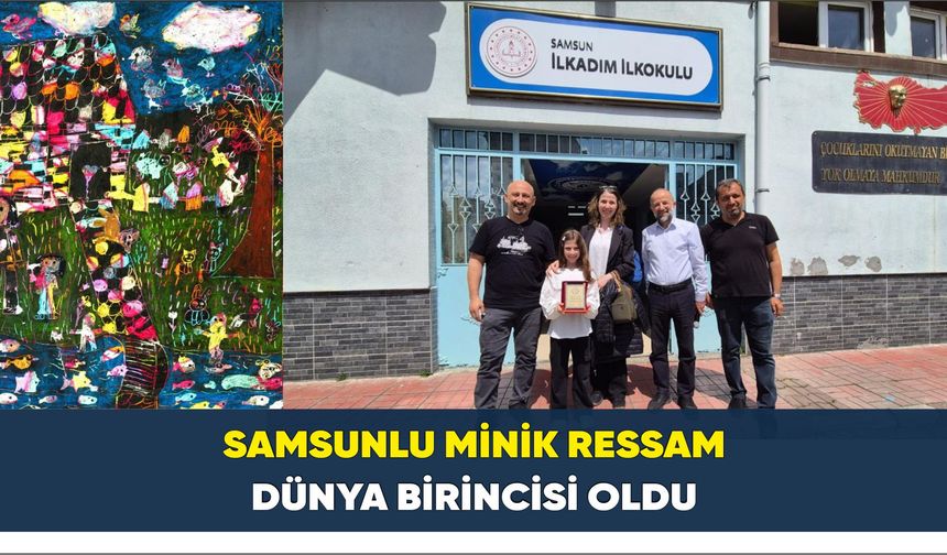 Samsunlu minik ressam dünya birincisi oldu