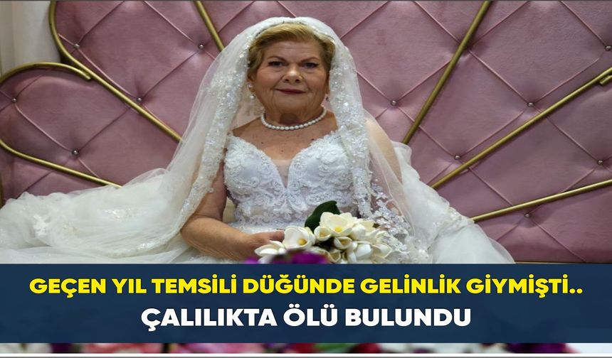 Geçen yıl temsili düğünde gelinlik giymişti... Çalılıkta ölü bulundu