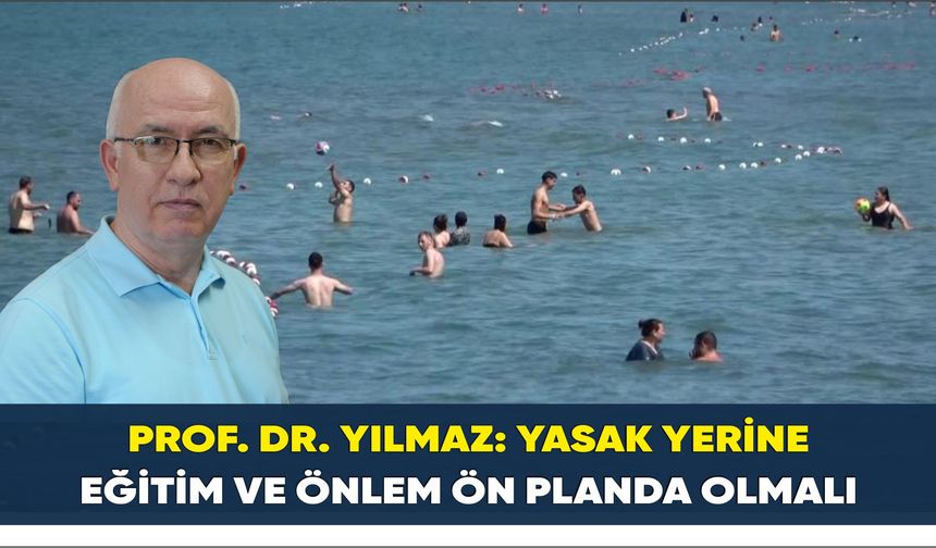 Prof. Dr. Yılmaz: "Samsun ’denizi yasaklı şehir’ olmamalı"
