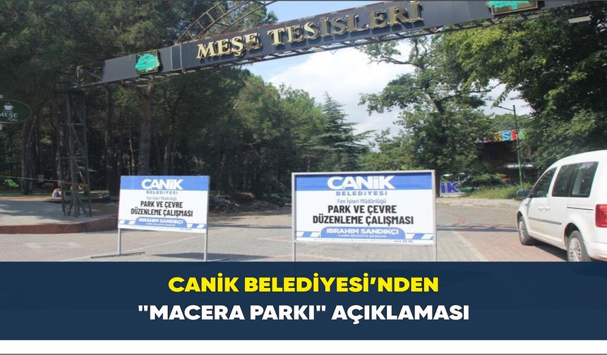 Canik Belediyesi’nden "Macera Parkı" açıklaması