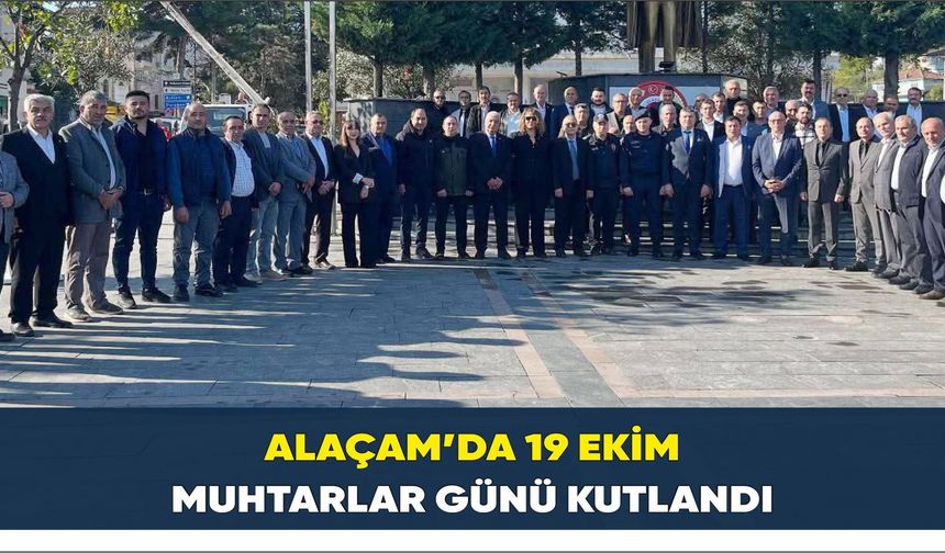 ALAÇAM’DA 19 EKİM MUHTARLAR GÜNÜ KUTLANDI