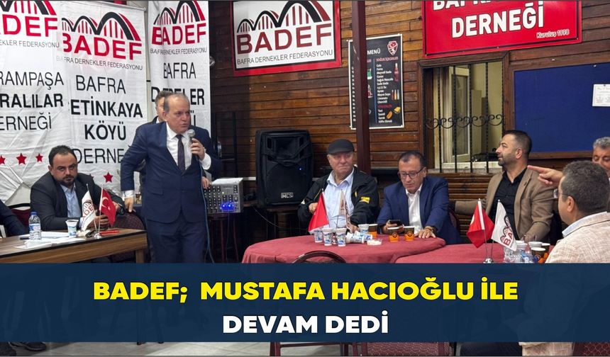 BADEF;  MUSTAFA HACIOĞLU İLE DEVAM DEDİ