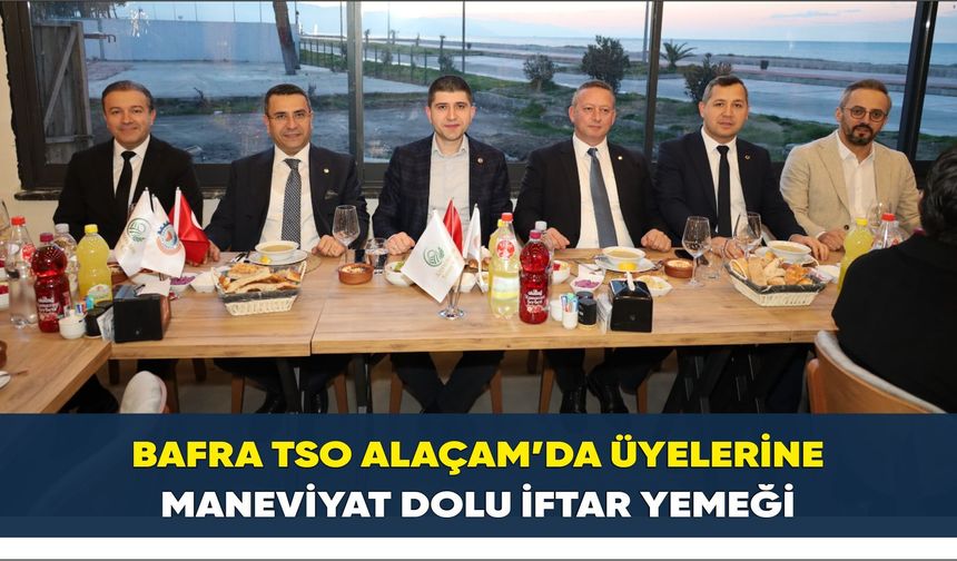 Bafra TSO Alaçam’da Üyelerine Maneviyat Dolu İftar Yemeği - kizilirmakgazetesi.com