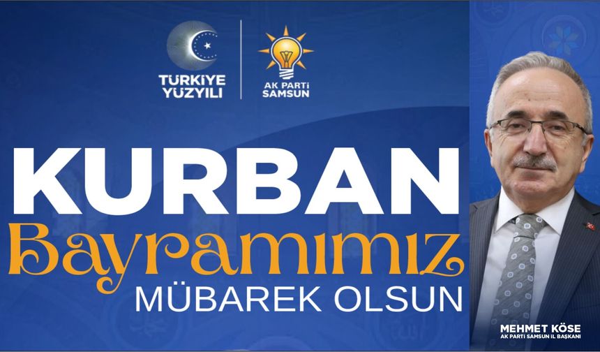 AK Parti Samsun İl Başkanlığı Kurban Bayramı Mesajı