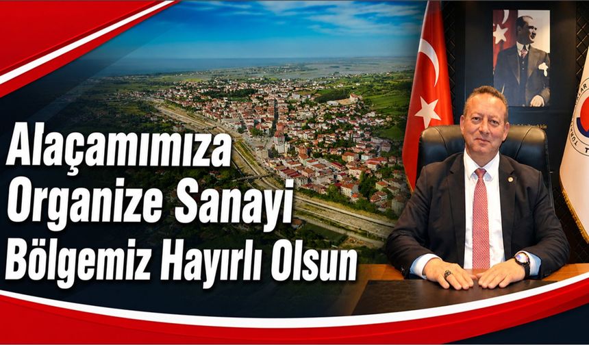 Alaçam Organize Sanayi Bölgesi İçin Önemli Adım
