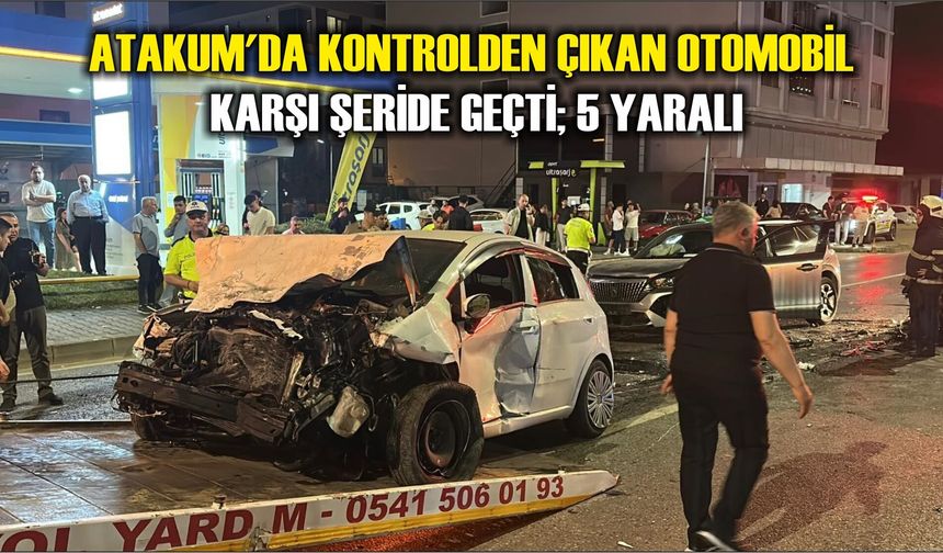 Atakum'da kontrolden çıkan otomobil karşı şeride geçti; 5 yaralı