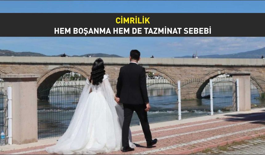 Cimrilik hem boşanma hem de tazminat sebebi