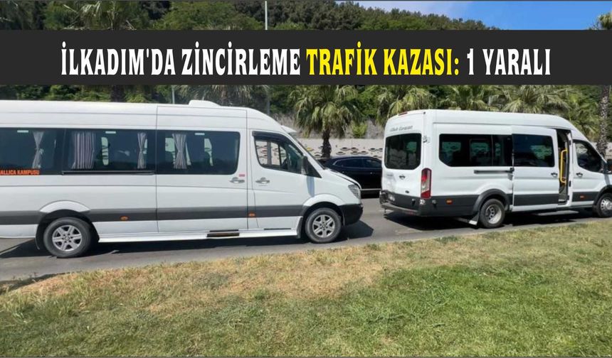 İlkadım'da zincirleme trafik kazası: 1 yaralı