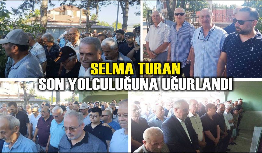Selma Turan Son Yolculuğuna Uğurlandı