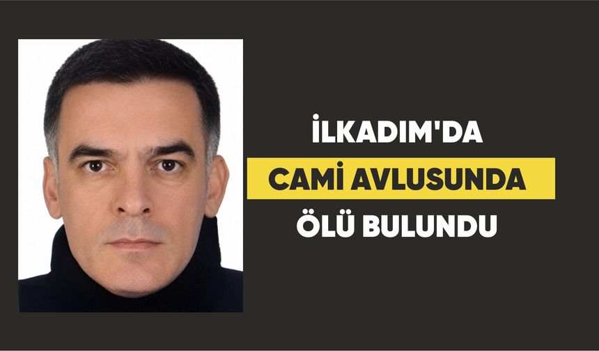 İlkadım'da cami avlusunda ölü bulundu