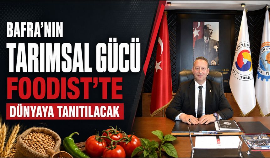 Bafra’nın Tarımsal Gücü FOODIST’te Dünyaya Tanıtılacak - kizilirmakgazetesi.com