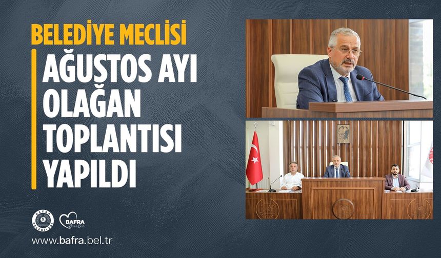 BELEDİYE MECLİSİ AĞUSTOS AYI OLAĞAN TOPLANTISI YAPILDI