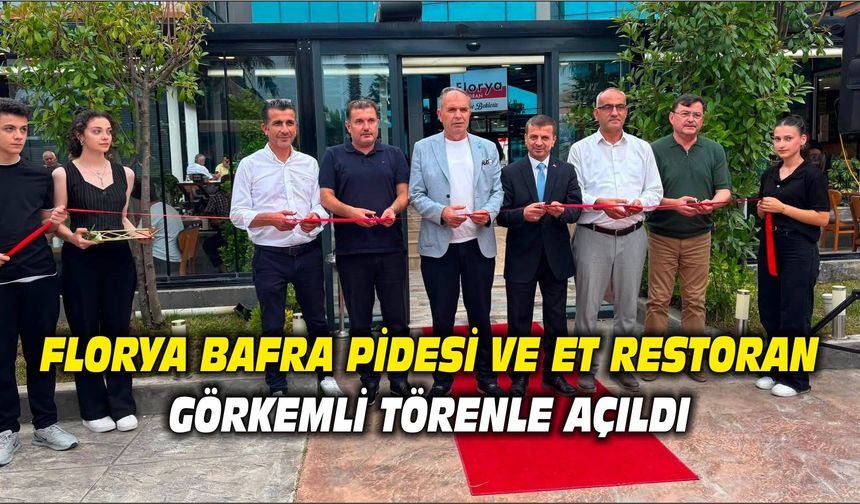 Florya Bafra Pidesi ve Et Restoran Görkemli Törenle Açıldı