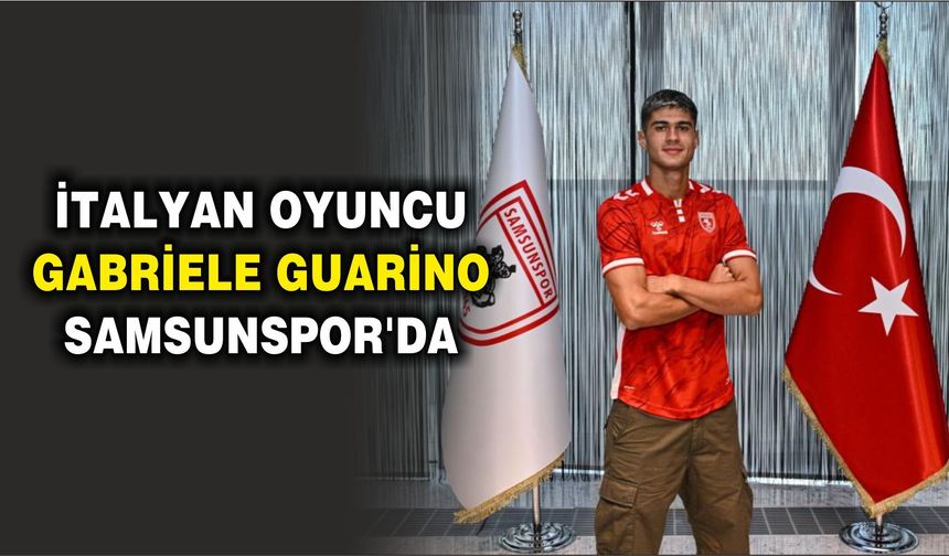 İtalyan oyuncu Gabriele Guarino Samsunspor'da
