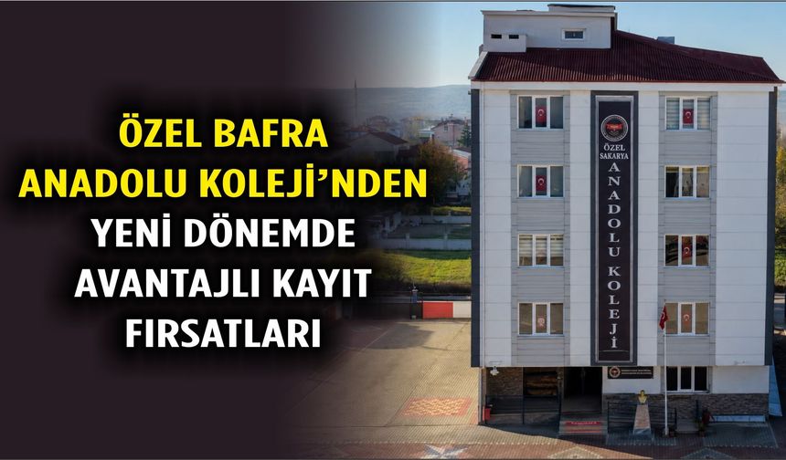 Özel Bafra Anadolu Koleji’nden Yeni Dönemde Avantajlı Kayıt Fırsatları: 10 Yıllık Tecrübeyle Geleceğe Güvenle