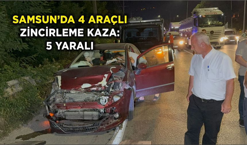 Samsun'da 4 araçlı zincirleme kaza: 5 yaralı