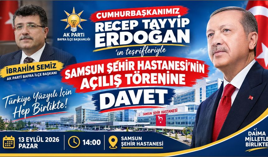 AK Parti Bafra İlçe Başkanı Semiz'den mitinge davet