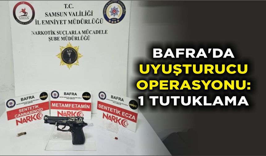 Bafra'da uyuşturucu operasyonu: 1 tutuklama