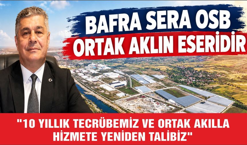 BAFRA SERA OSB ORTAK AKLIN ESERİDİR