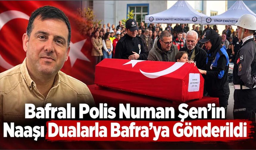 Bafralı Polis Numan Şen’in Naaşı Dualarla Bafra’ya Gönderildi