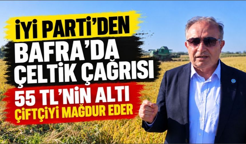İYİ Parti’den TMO’ya Çeltik Çağrısı; 55 TL’nin Altı Çiftçiyi Mağdur Eder