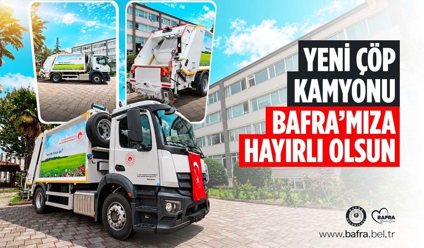 YENİ ÇÖP KAMYONU BAFRA’MIZA HAYIRLI OLSUN
