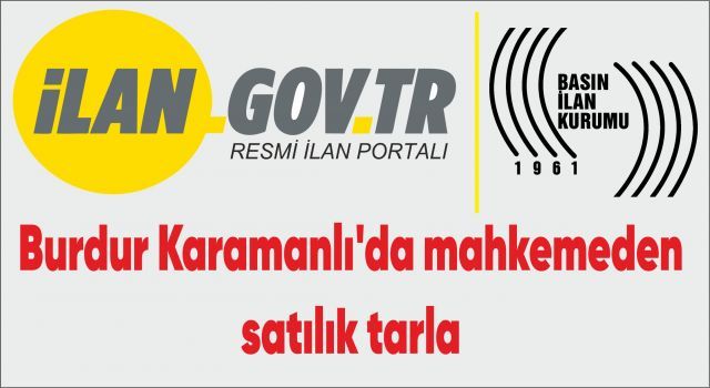 Burdur Karamanlı'da mahkemeden satılık tarla