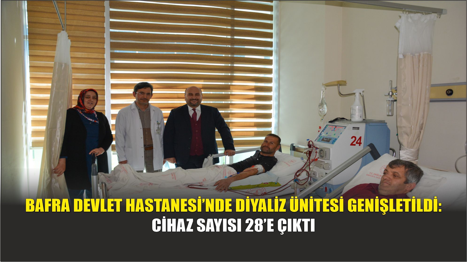 Bafra Devlet Hastanesi’nde Diyaliz Ünitesi Genişletildi: Cihaz Sayısı 28’e Çıktı