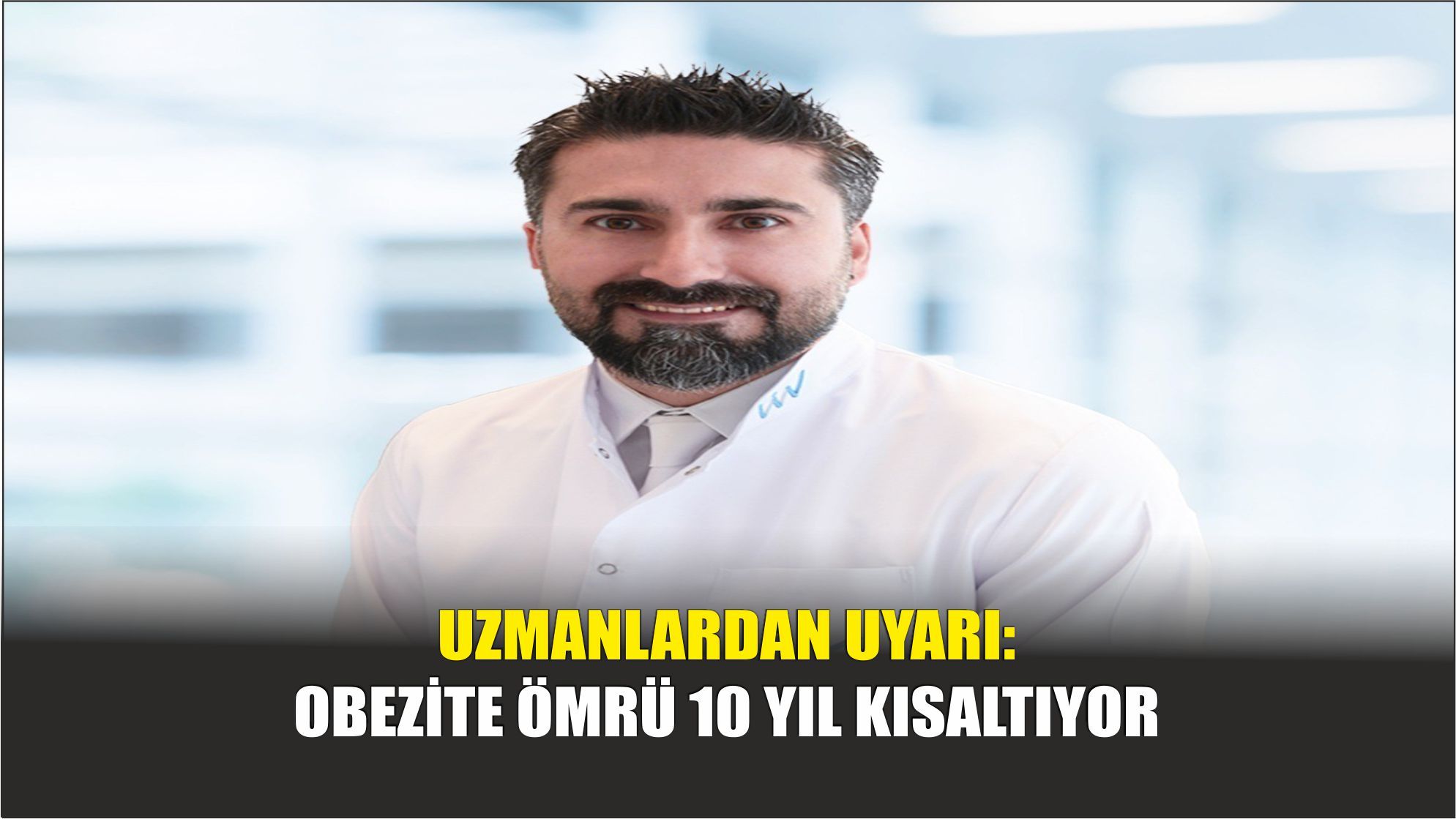 Uzmanlardan Uyarı: Obezite Ömrü 10 Yıl Kısaltıyor