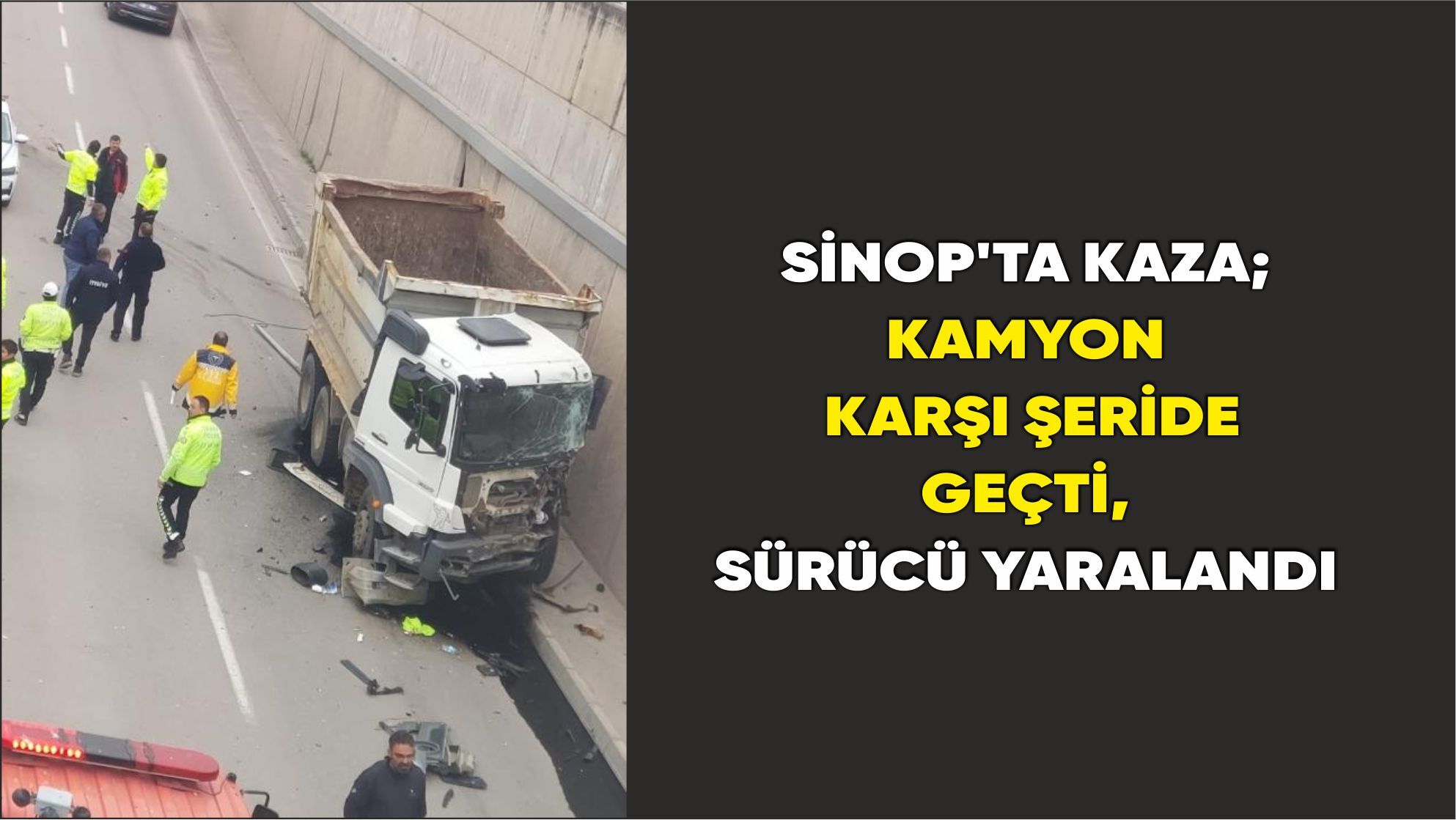 Sinop'ta Kaza; Kamyon Karşı Şeride Geçti, Sürücü Yaralandı