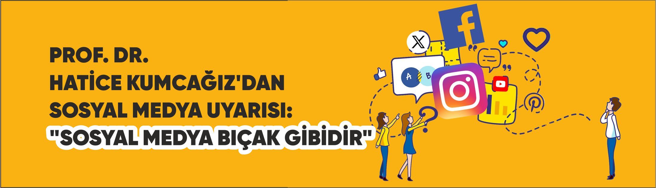 Prof. Dr. Hatice Kumcağız 'Sosyal medya bıçak gibidir'