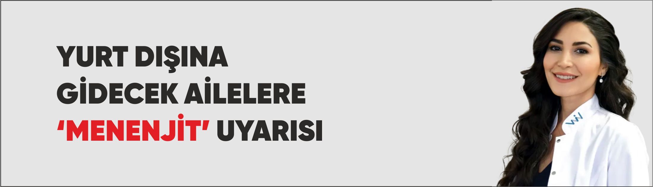 Yurt dışına gidecek ailelere 'menenjit' uyarısı