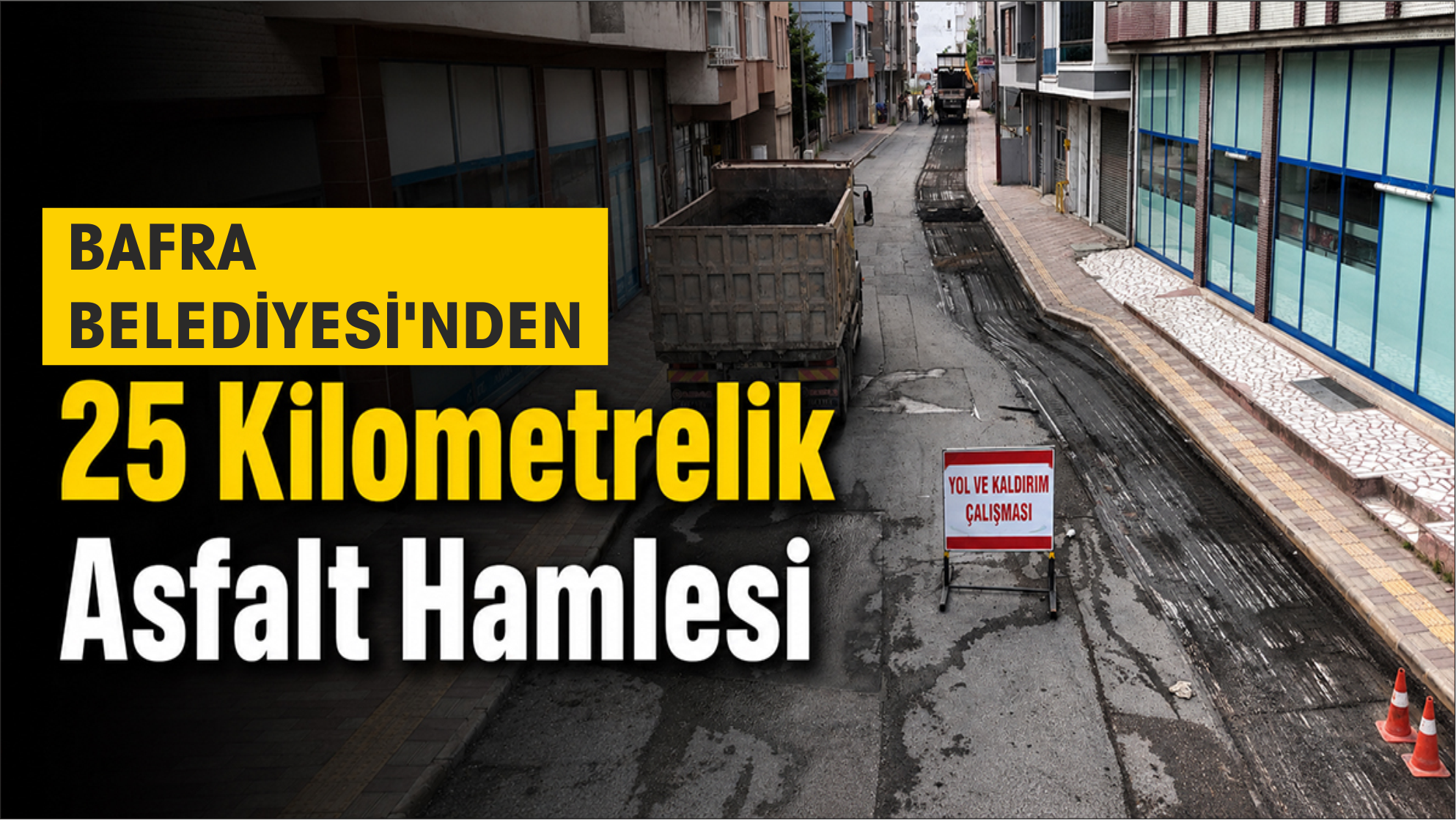 BAFRA BELEDİYESİ’NDEN ASFALT HAMLESİ