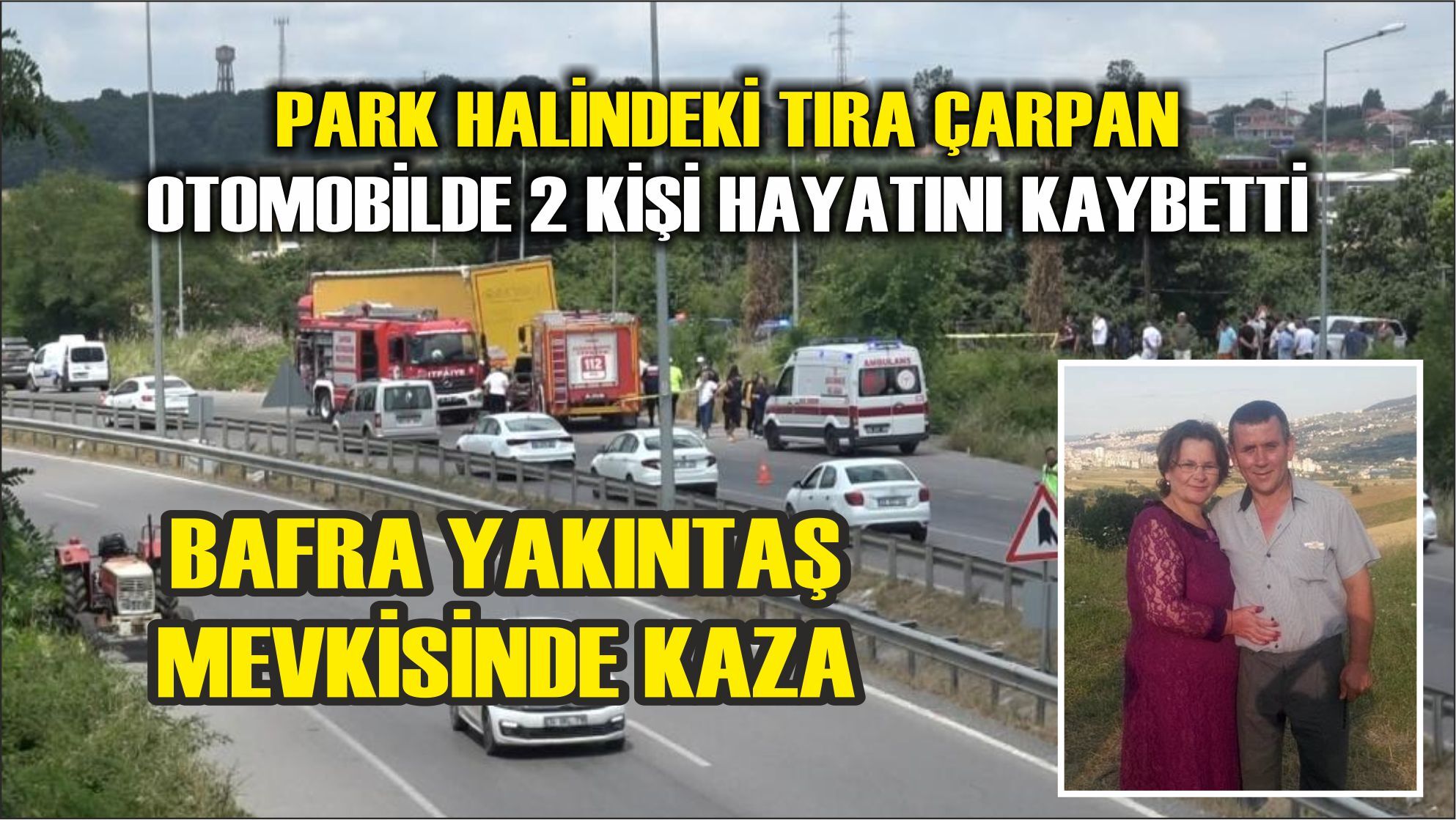 Bafra Yakıntaş Mevkisinde kaza;  2 kişi hayatını kaybetti