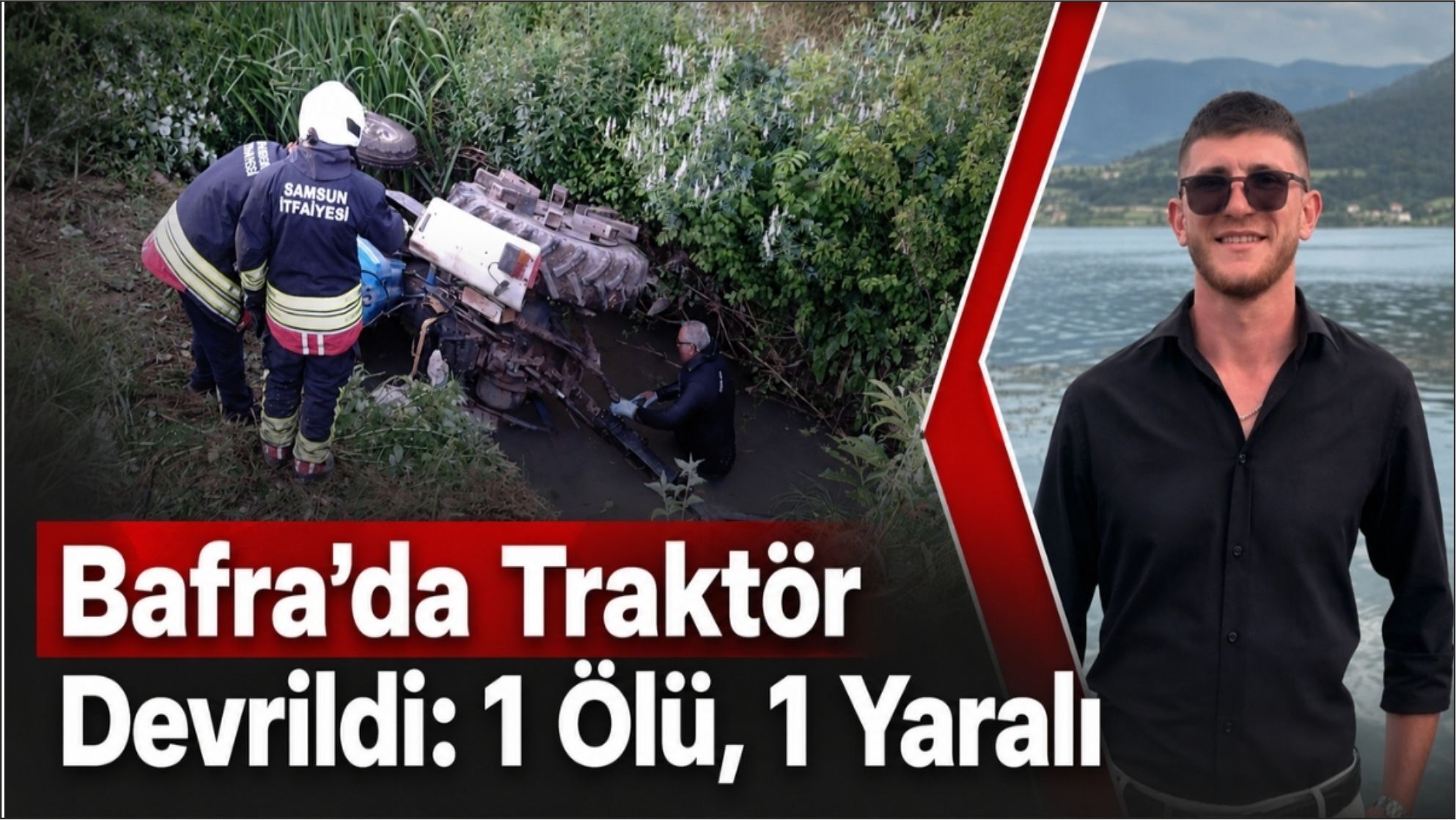 Bafra’da Traktör Dereye Devrildi: 1 Ölü 1 Yaralı