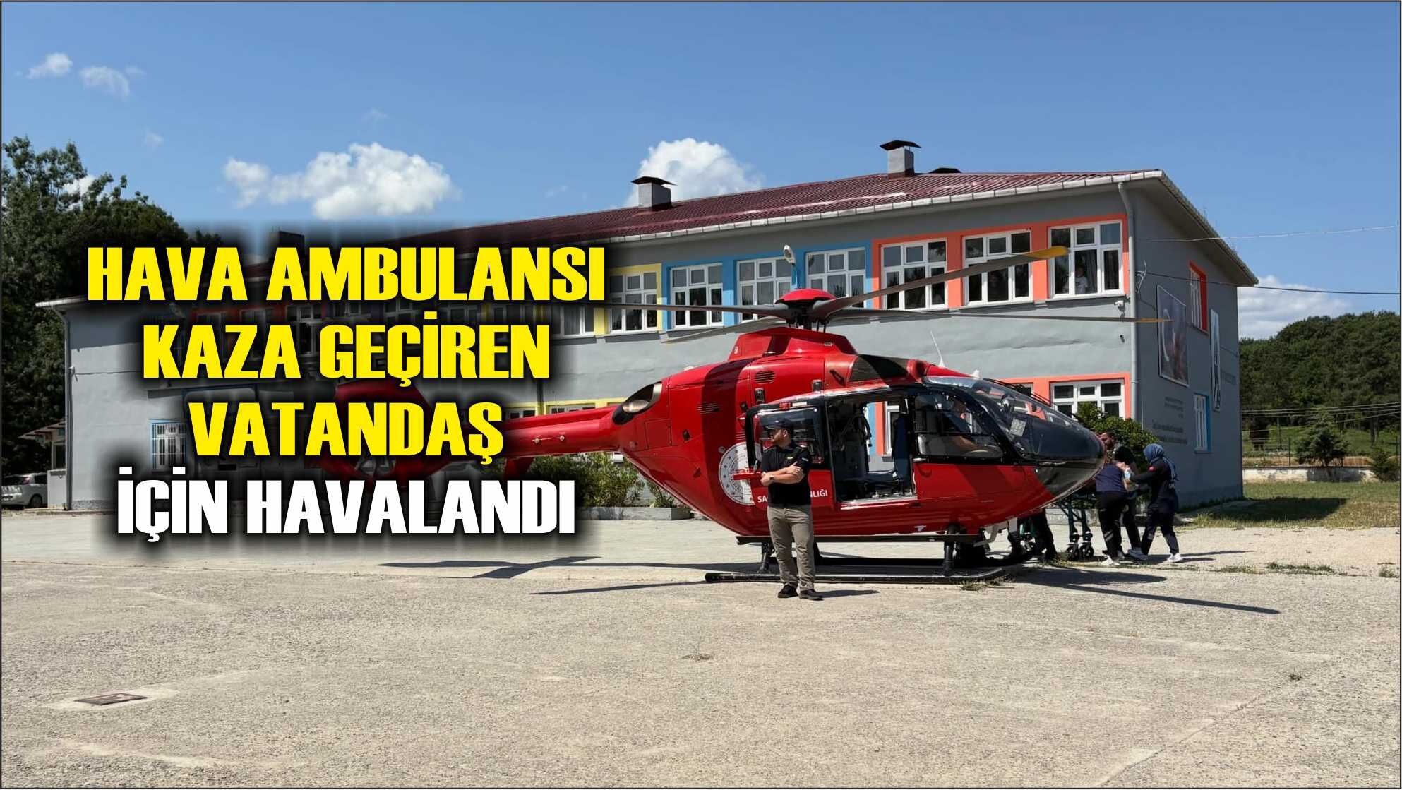 Hava Ambulansı Kaza Geçiren Vatandaş İçin Havalandı