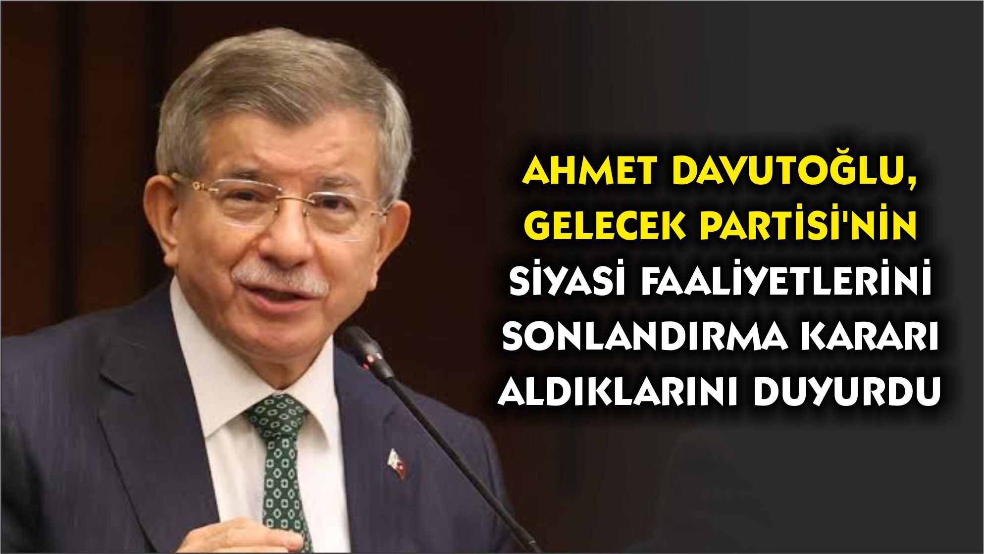 Ahmet Davutoğlu, Gelecek Partisi'nin siyasi faaliyetlerini sonlandırma kararı aldıklarını duyurdu