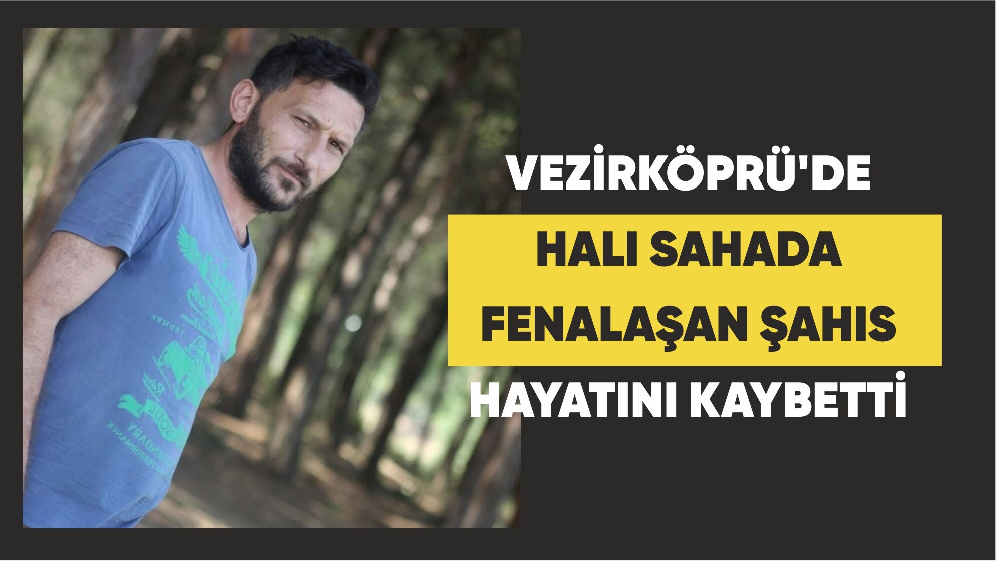 Vezirköprü'de halı sahada fenalaşan şahıs hayatını kaybetti