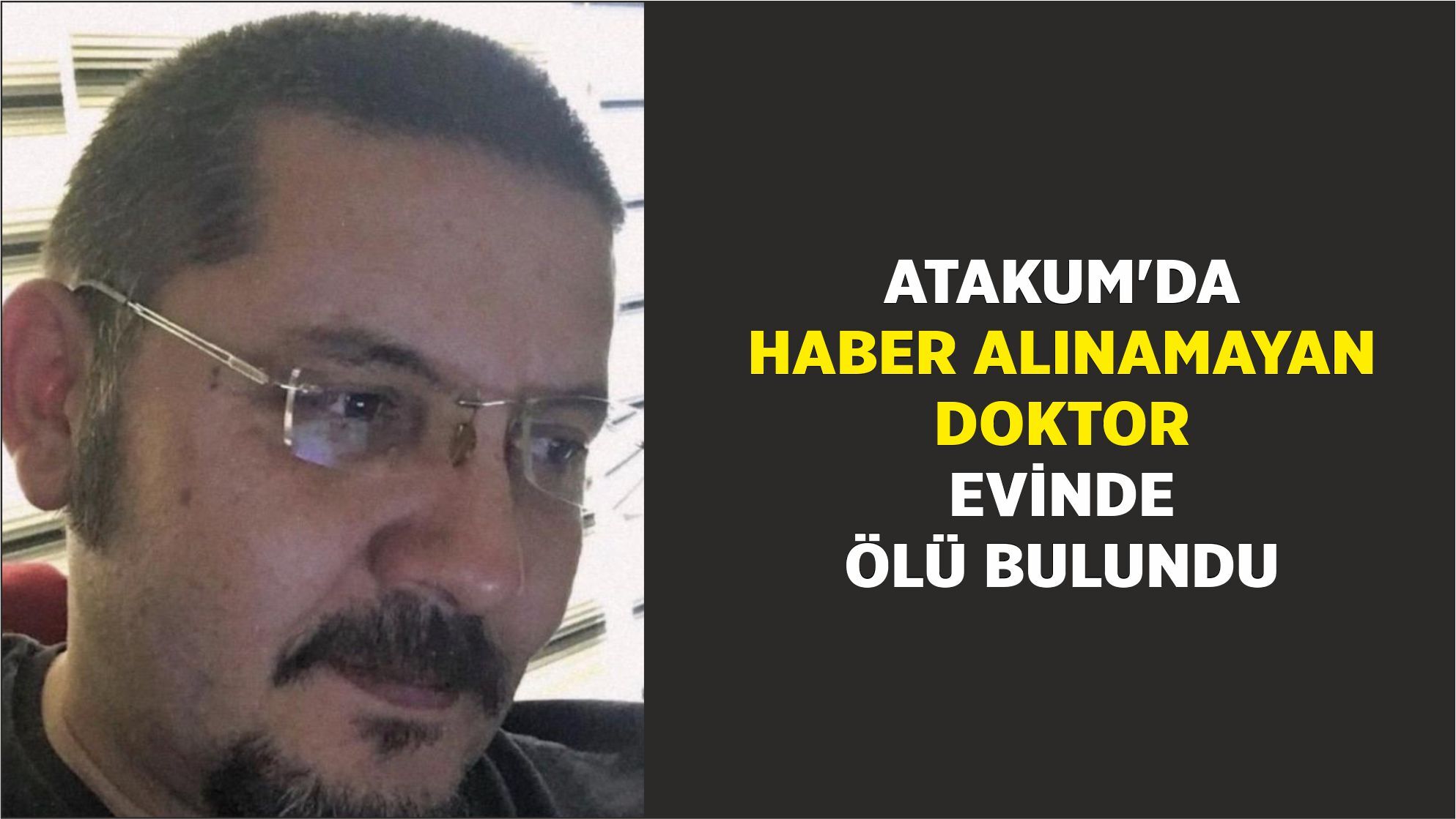 Atakum'da haber alınamayan doktor evinde ölü bulundu