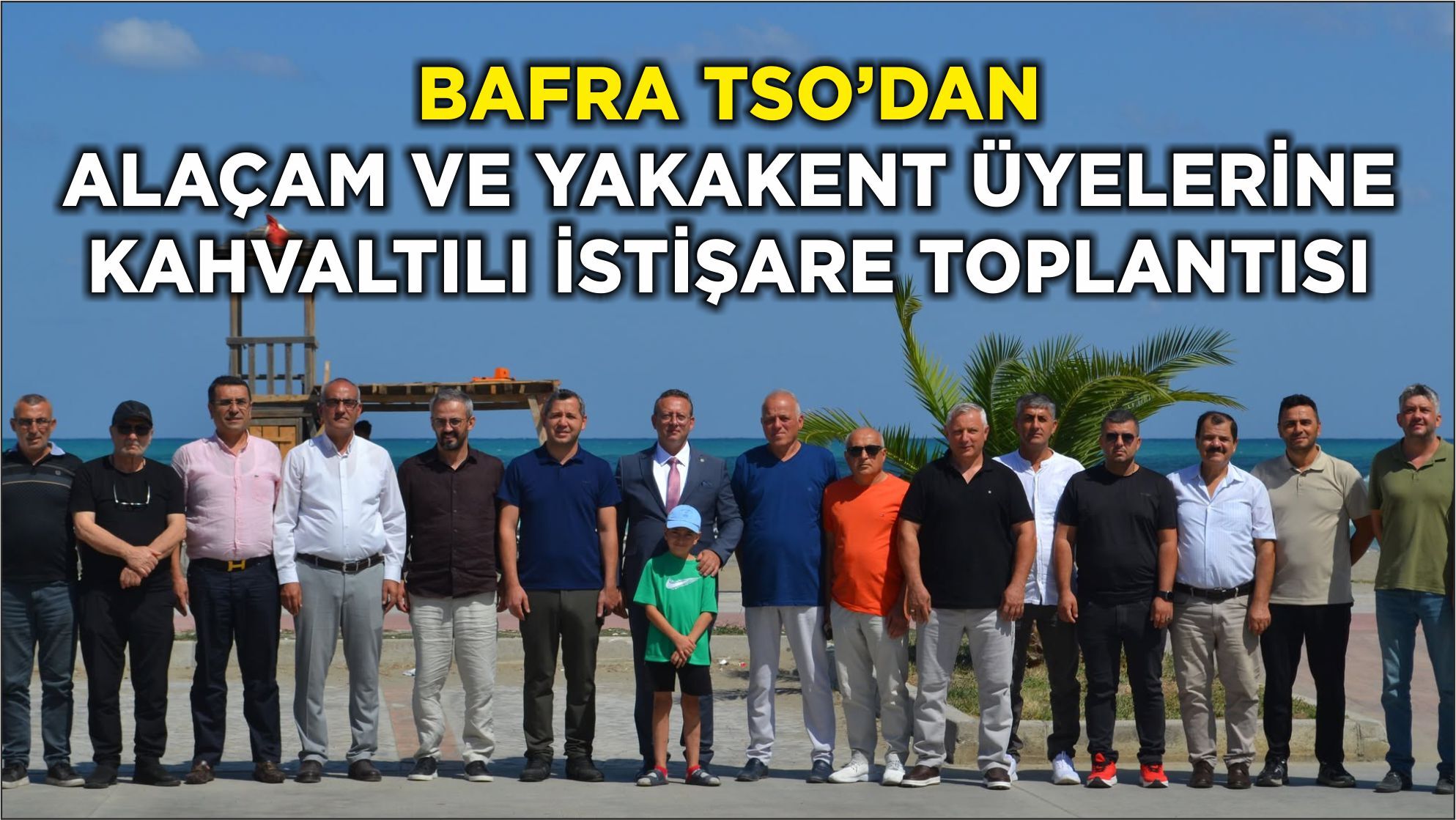 Bafra TSO’dan Alaçam ve Yakakent Üyelerine Kahvaltılı İstişare Toplantısı