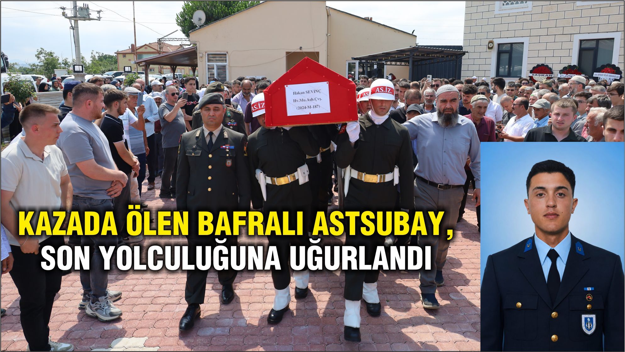 Kazada ölen Bafralı astsubay, son yolculuğuna uğurlandı