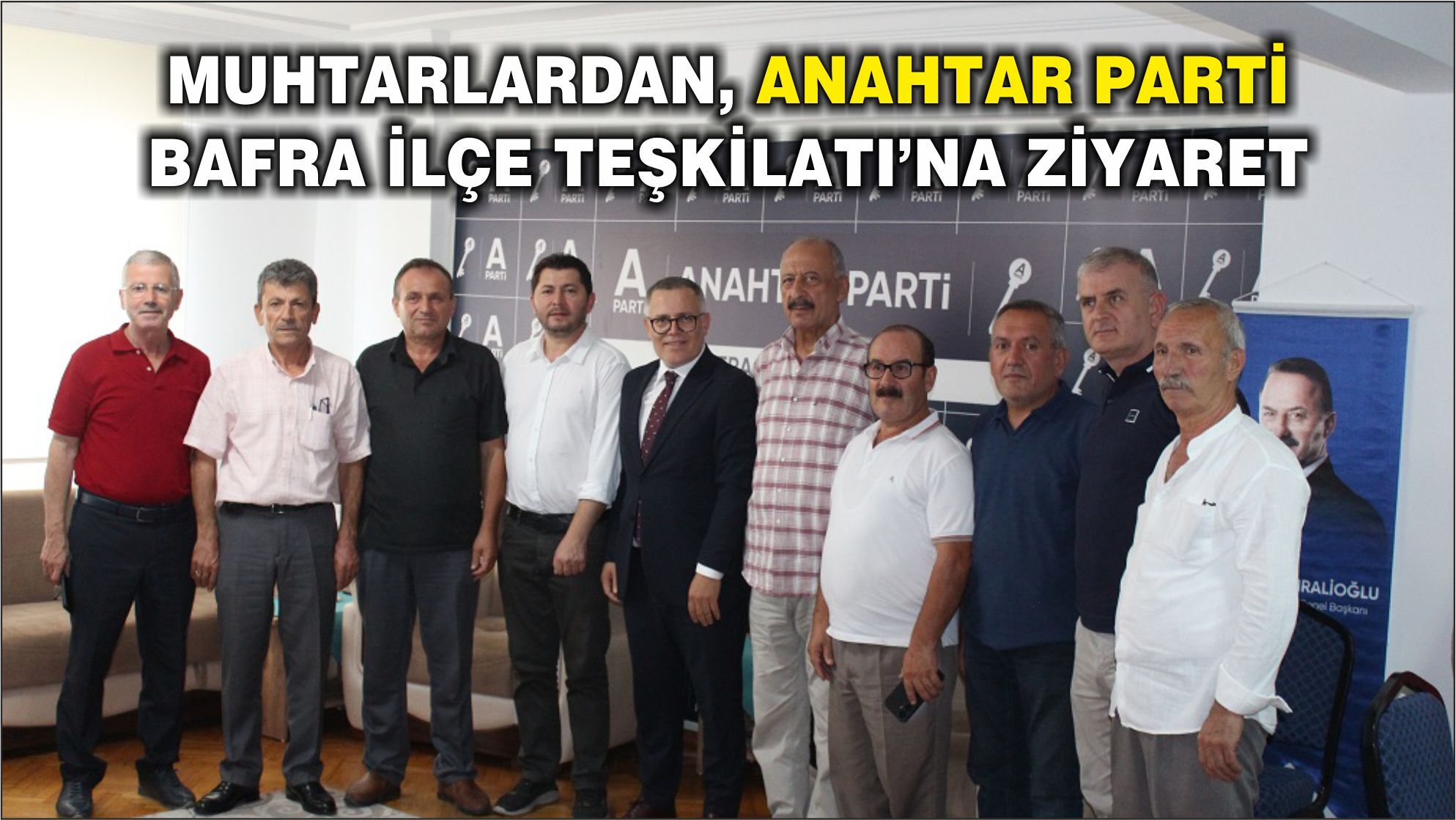 Muhtarlardan Anahtar Parti Bafra İlçe Teşkilatı’na Ziyaret