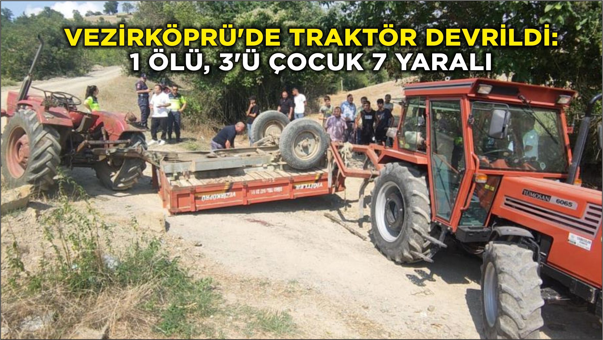 Vezirköprü'de traktör devrildi: 1 ölü, 3'ü çocuk 7 yaralı