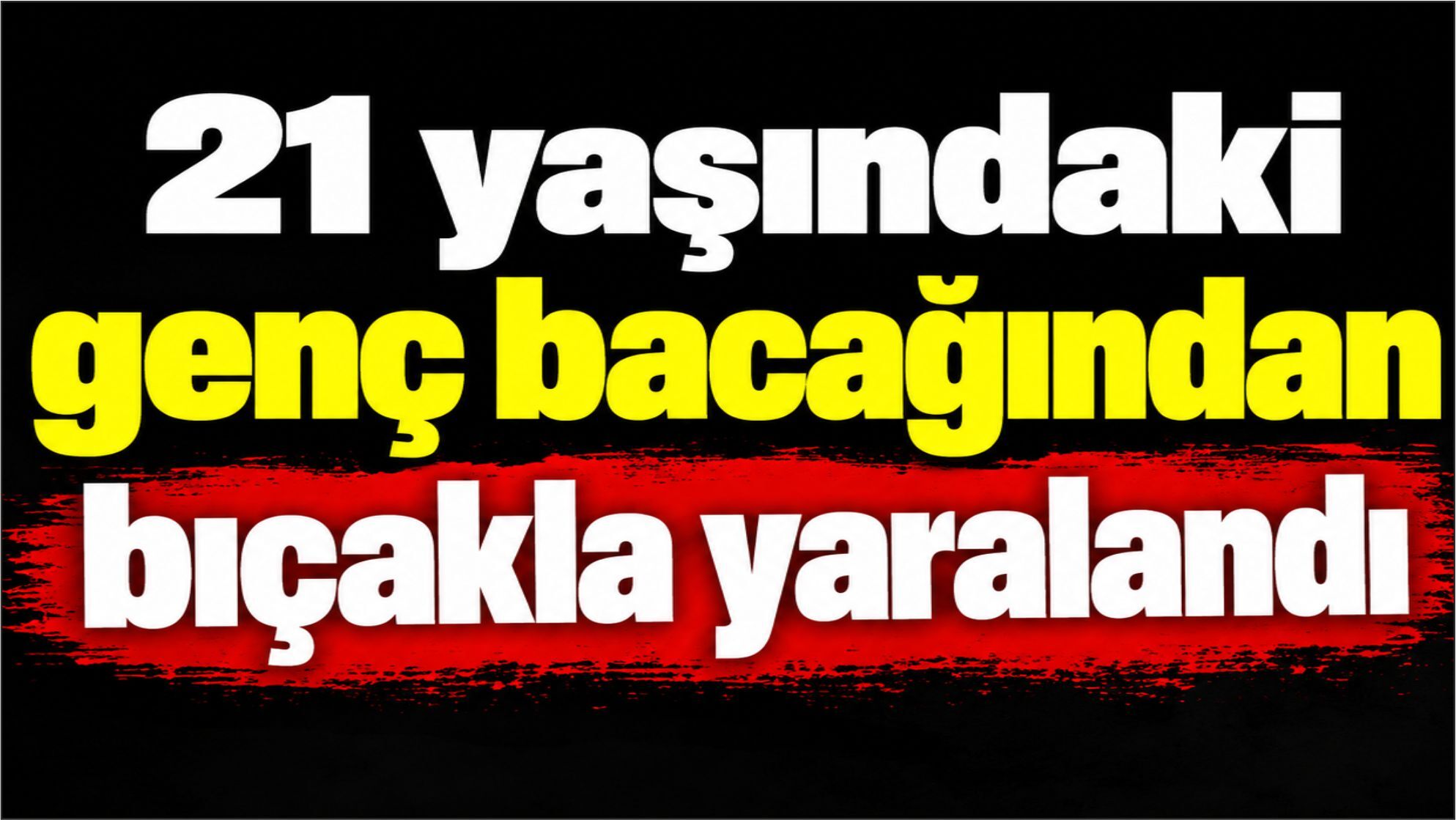 Atakum'da 21 yaşındaki genç bacağından bıçakla yaralandı