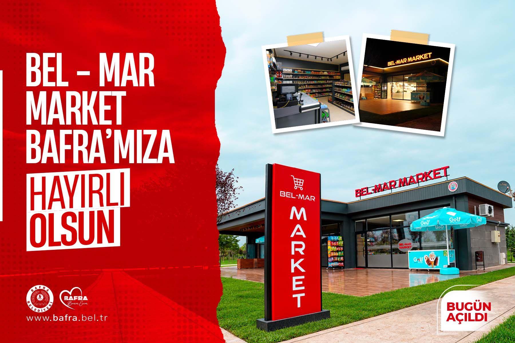 BEL-MAR MARKET BAFRA'DA HİZMETE GİRDİ