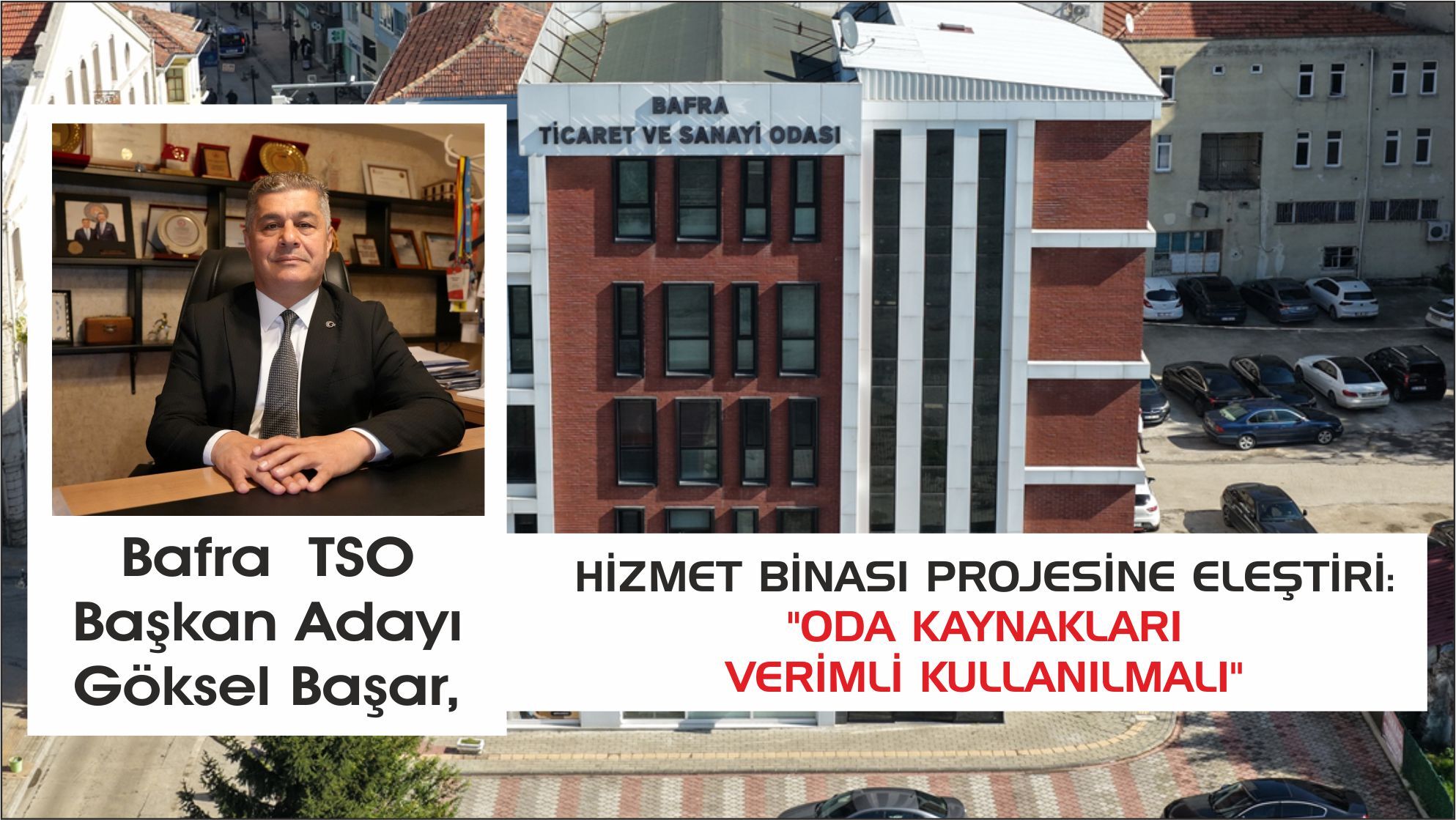 Göksel Başar’dan Hizmet Binası Projesine Eleştiri: "Oda Kaynakları Verimli Kullanılmalı"
