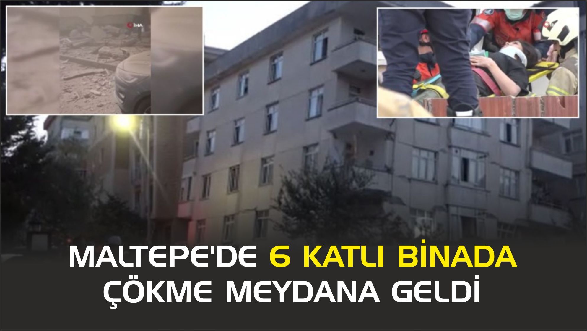 Maltepe'de 6 katlı binada çökme meydana geldi